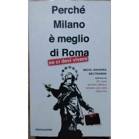 Perché Milano è meglio di Roma se ci devi vivere.