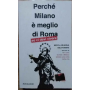 Perché Milano è meglio di Roma se ci devi vivere.