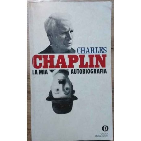Charles Chaplin. La mia autobiografia.