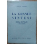 La grande sintesi. Sintesi e soluzione dei problemi della scienza e dello spirito.