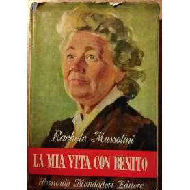 La mia vita con Benito.