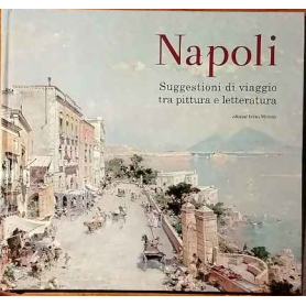 Napoli. Suggestioni di viaggio tra pittura e letteratura.