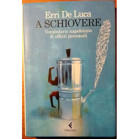 A schiovere. Vocabolario napoletano di effetti personali.
