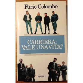 Carriera: vale una vita?