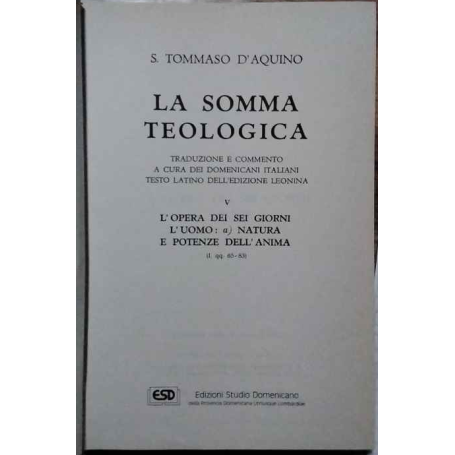 La somma teologica. Volume V. L'opera dei sei giorni. L'uomo: a) natura e potenze dell'anima.