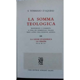 La somma teologica. Volume XIII. La legge evangelica. La Grazia.