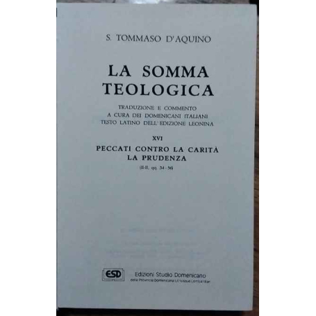 La somma teologica. Volume XVI. Peccati contro la carità. La prudenza.