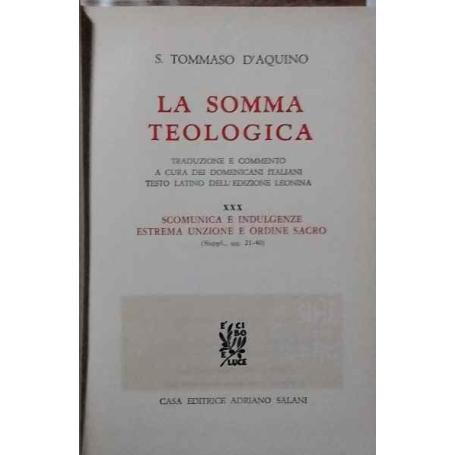 La somma teologica. Volume XXX. Scomunica e indulgenze estrema unzione e ordine sacro.