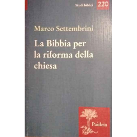 La Bibbia per la riforma della Chiesa : indagini esegetiche e teologiche
