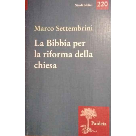 La Bibbia per la riforma della Chiesa : indagini esegetiche e teologiche
