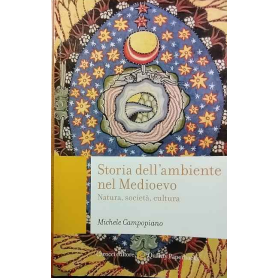 Storia dell'ambiente nel Medioevo. Natura società cultura