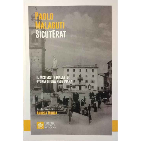 Sicuterat : il Mistero in dialetto: storia di una fede piana