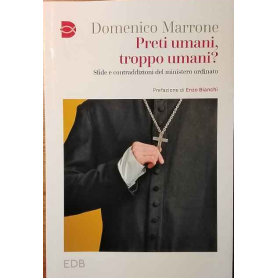 Preti umani troppo umani? Sfide e contraddizioni del ministero ordinato