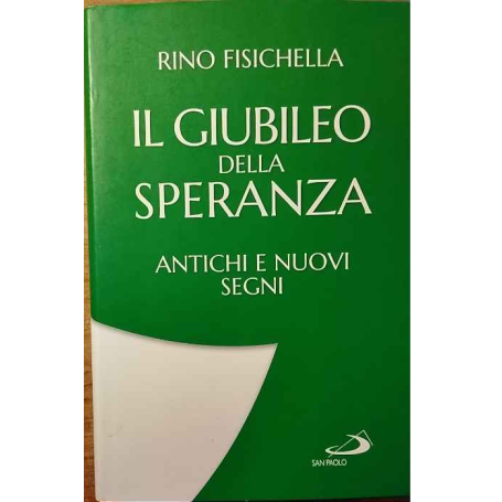 Il Giubileo della speranza. Antichi e nuovi segni.