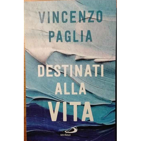 Destinati alla vita