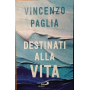 Destinati alla vita
