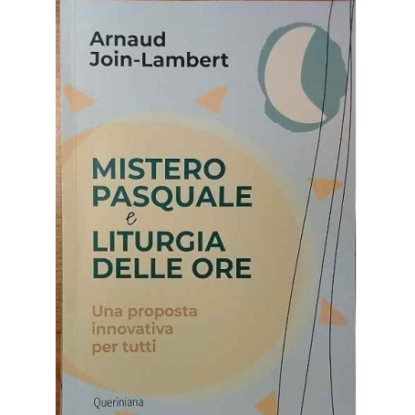 Mistero pasquale e liturgia delle ore. Una proposta innovativa per tutti