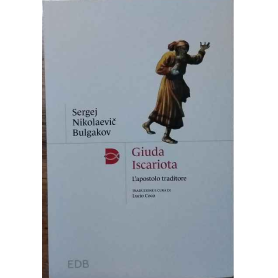Giuda Iscariota. L'apostolo traditore