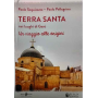 Terra Santa nei luoghi di Gesù. Un viaggio alle origini