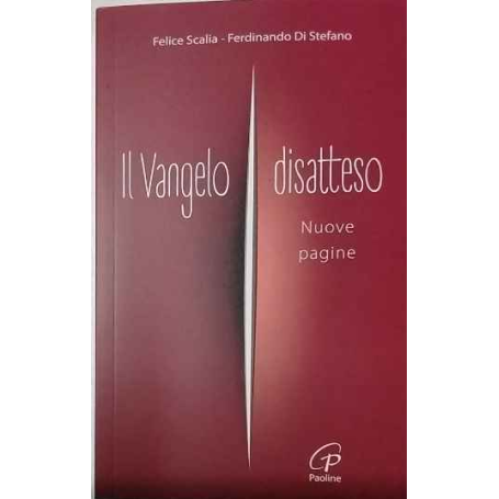 Il Vangelo disatteso. Nuove pagine.