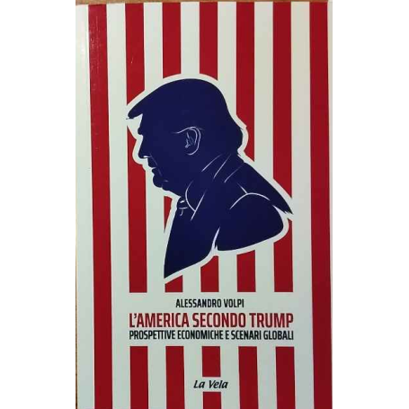 L'America secondo Trump. Prospettive economiche e scenari globali