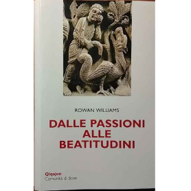 Dalle passioni alle beatitudini. Conoscenza di sé discernimento libertà