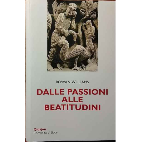 Dalle passioni alle beatitudini. Conoscenza di sé discernimento libertà
