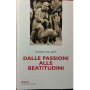 Dalle passioni alle beatitudini. Conoscenza di sé discernimento libertà