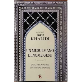 Un musulmano di nome Gesù. Detti e storie della letteratura islamica