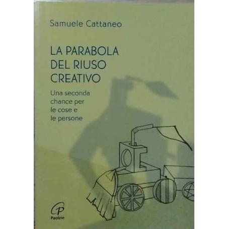 La parabola del riuso creativo. Una seconda chance per le cose e le persone