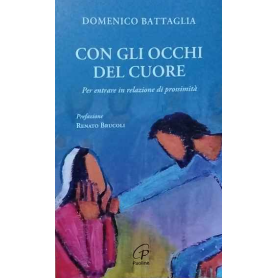 Con gli occhi del cuore. Per entrare in relazione di prossimità