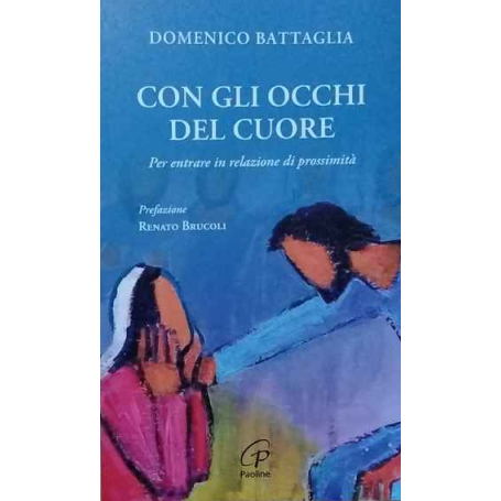 Con gli occhi del cuore. Per entrare in relazione di prossimità