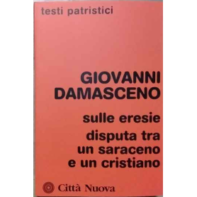 Sulle eresie. Disputa tra un saraceno e un cristiano.