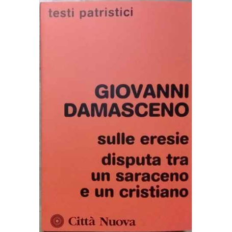 Sulle eresie. Disputa tra un saraceno e un cristiano.