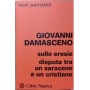 Sulle eresie. Disputa tra un saraceno e un cristiano.