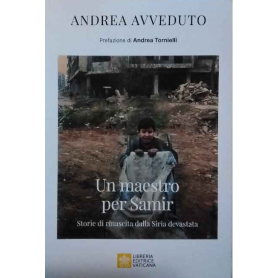 Un maestro per Samir. Storie di rinascita dalla Siria devastata