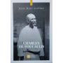 Charles de Foucauld. Le conversioni di un'anima