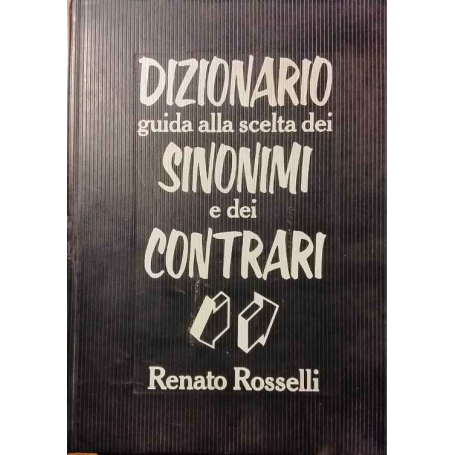 Dizionario guida alla scelta dei sinonimi e dei contrari.