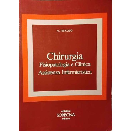Chirurgia. Fisiopatologia e clinica. Assistenza infermieristica