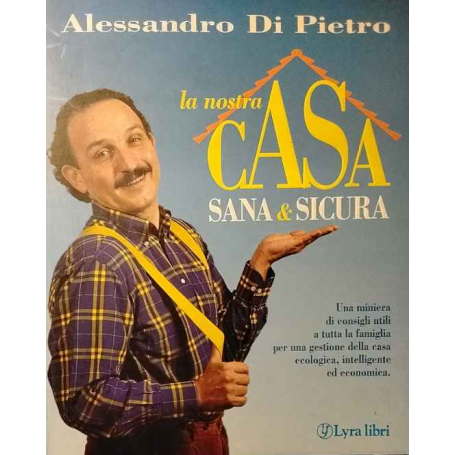La nostra casa sana & sicura.