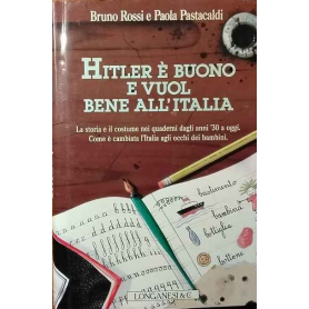 Hitler è buono e vuol bene all'Italia
