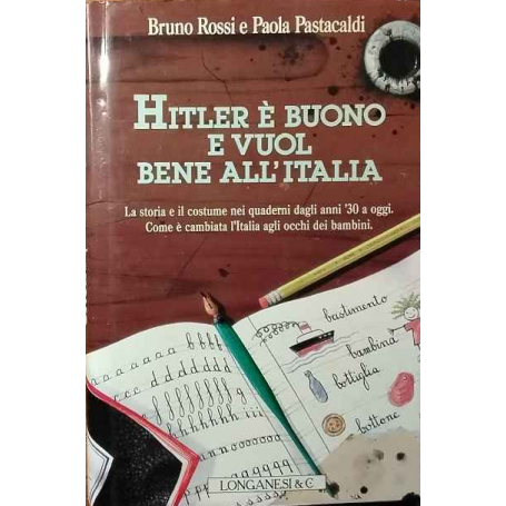 Hitler è buono e vuol bene all'Italia