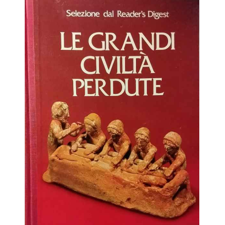 Le grandi civiltà perdute.