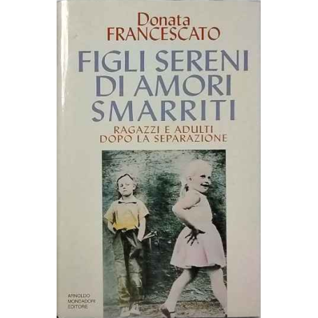 Figli sereni di amori smarriti