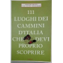 111 luoghi dei cammini d'Italia che deví proprio scoprire