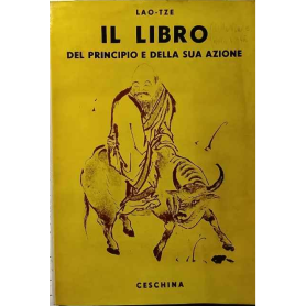 Il libro del principio e della sua azione (Tao-tè-ching)