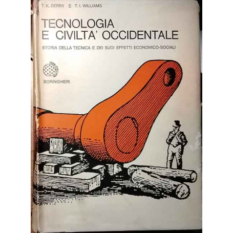 Tecnologia e civiltà occidentale. Storia della tecnica e dei suoi effetti economico-sociali.