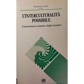 L'interculturalità possibile: l'inserimento scolastico degli stranieri