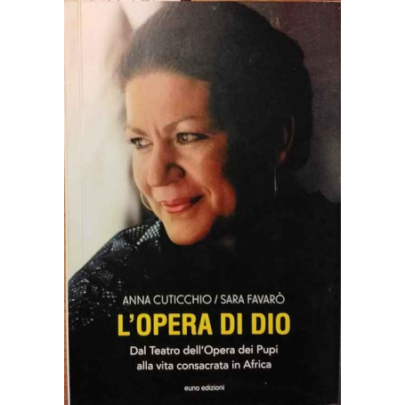 L'opera di Dio. Dal Teatro dell'Opera dei Pupi alla vita consacrata in Africa