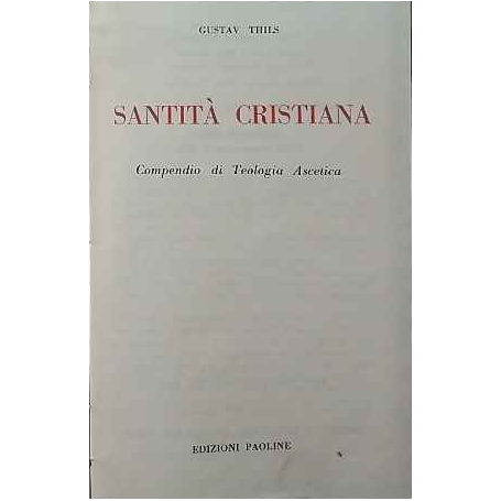 Santità Cristiana. Compendio di Teologia Ascetica